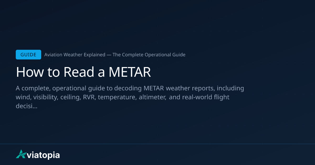 How to Read a METAR Explained (Complete Guide) | Aviatopia